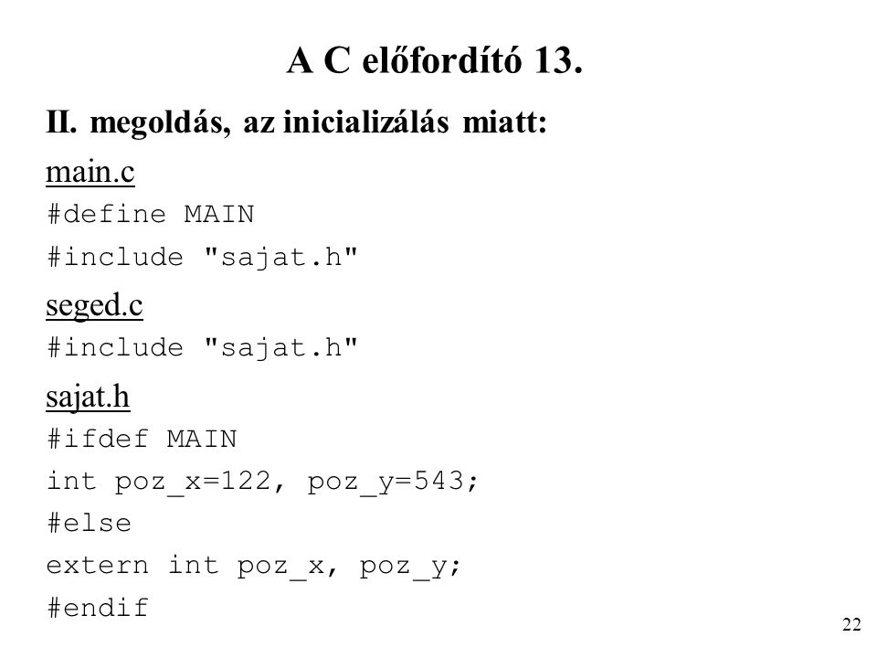 A C előfordító 13. II. megoldás, az inicializálás miatt: main.c