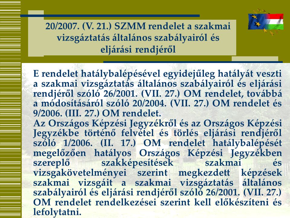 20/2007. (V. 21.) SZMM rendelet a szakmai vizsgáztatás általános szabályairól és eljárási rendjéről