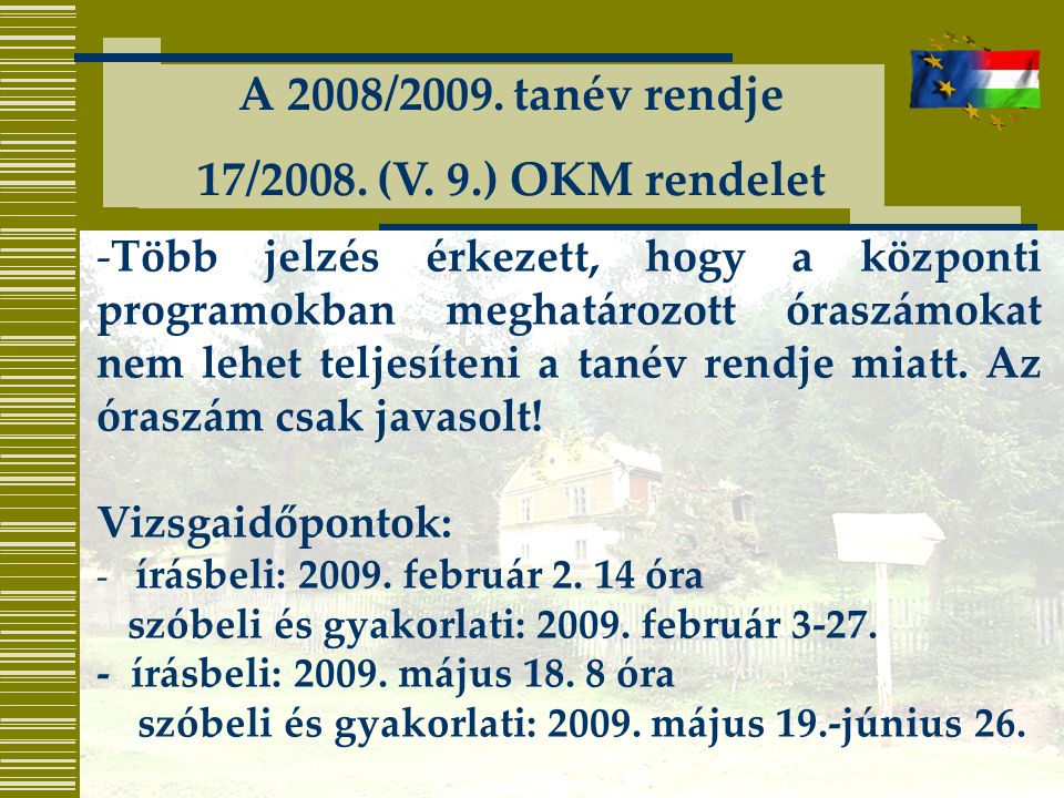 A 2008/2009. tanév rendje 17/2008. (V. 9.) OKM rendelet