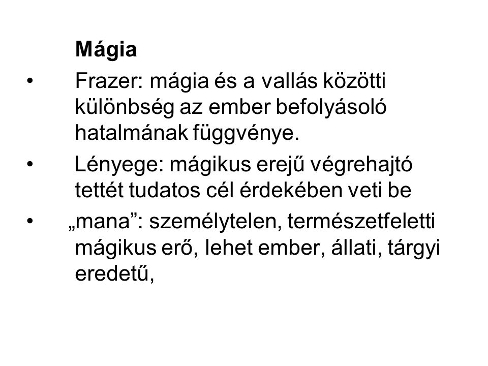 Mágia Frazer: mágia és a vallás közötti különbség az ember befolyásoló hatalmának függvénye.