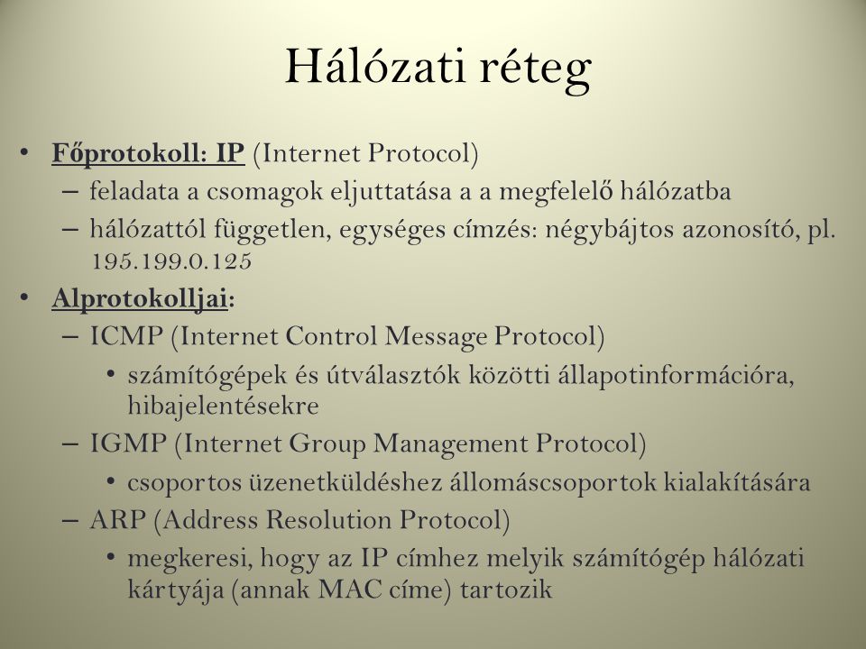 Hálózati réteg Főprotokoll: IP (Internet Protocol)