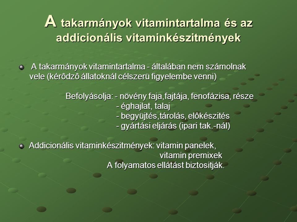 A takarmányok vitamintartalma és az addicionális vitaminkészitmények