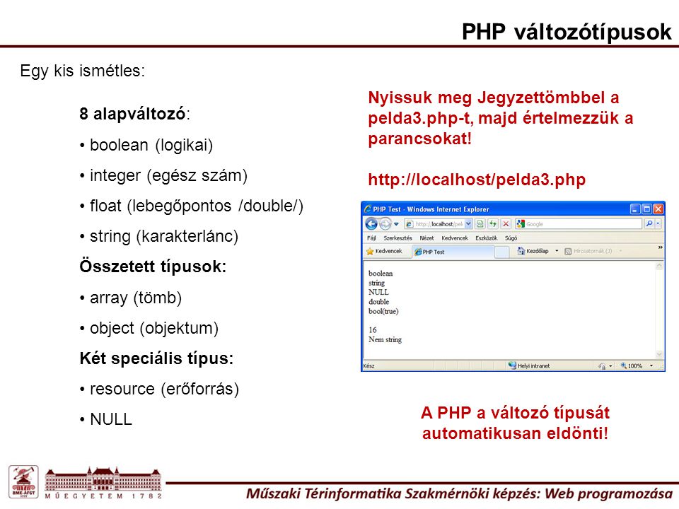 A PHP a változó típusát automatikusan eldönti!