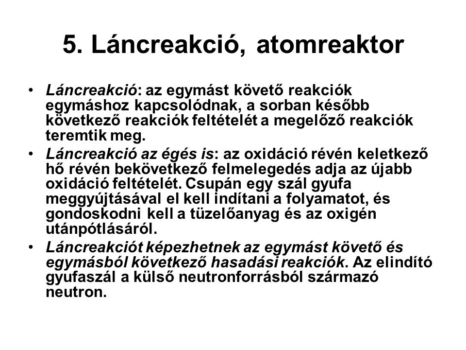 5. Láncreakció, atomreaktor