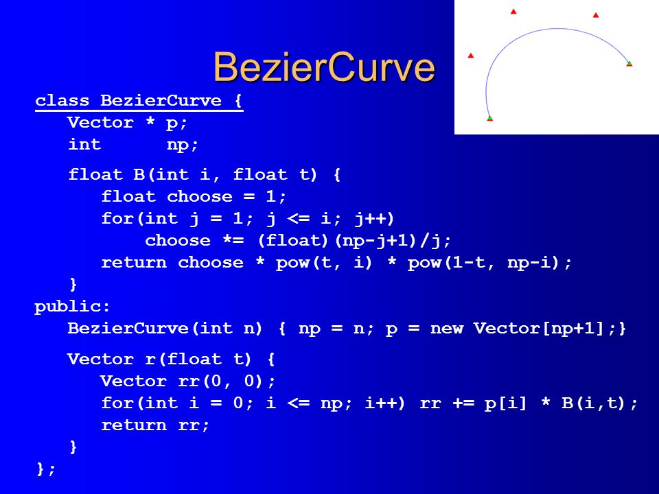 BezierCurve class BezierCurve { Vector * p; int np;