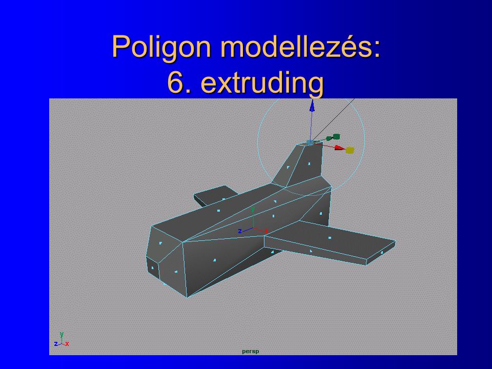 Poligon modellezés: 6. extruding