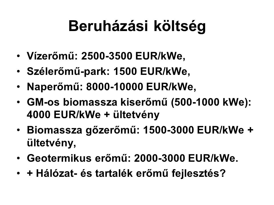 Beruházási költség Vízerőmű: EUR/kWe,