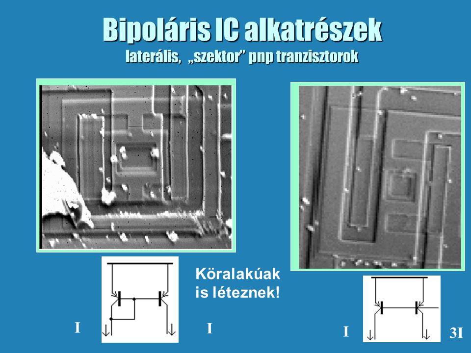 Bipoláris IC alkatrészek laterális, „szektor pnp tranzisztorok