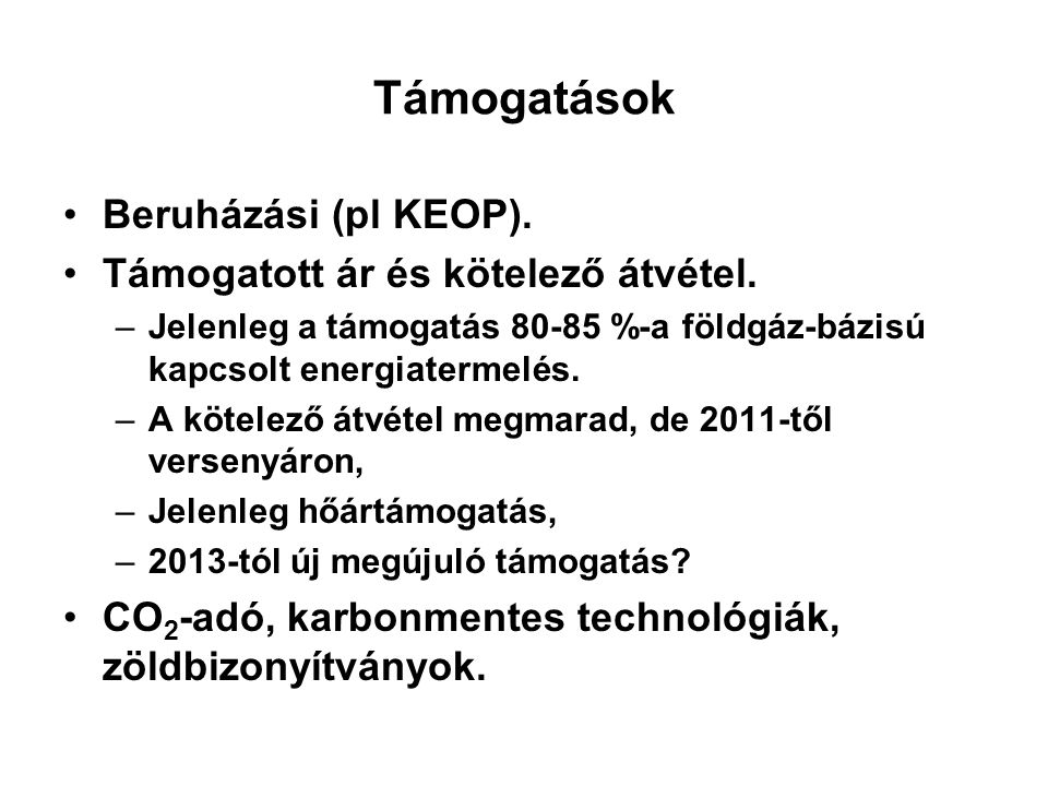 Támogatások Beruházási (pl KEOP). Támogatott ár és kötelező átvétel.