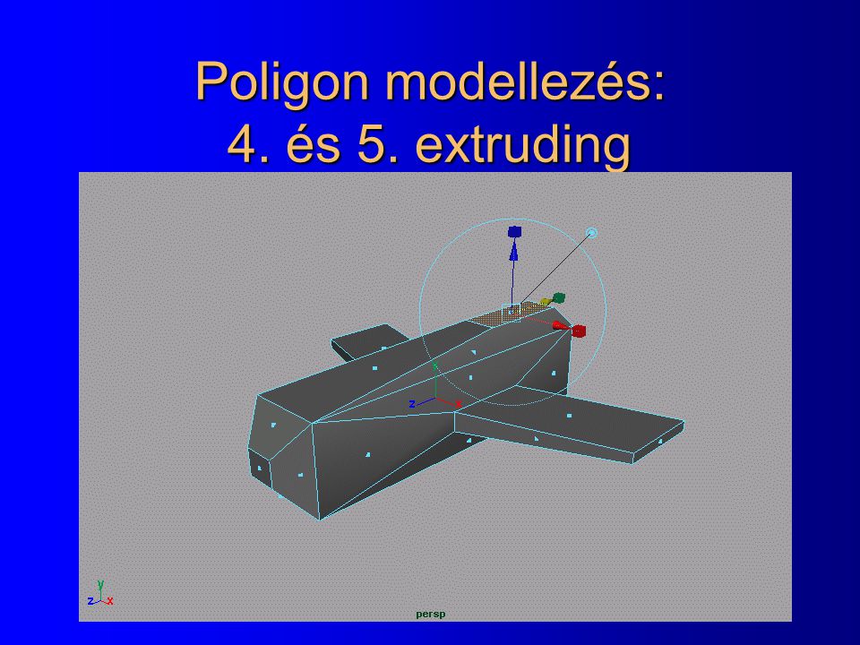 Poligon modellezés: 4. és 5. extruding