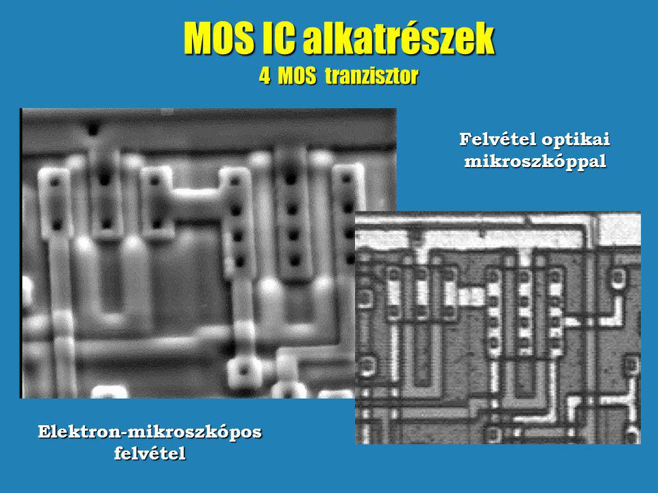 MOS IC alkatrészek 4 MOS tranzisztor