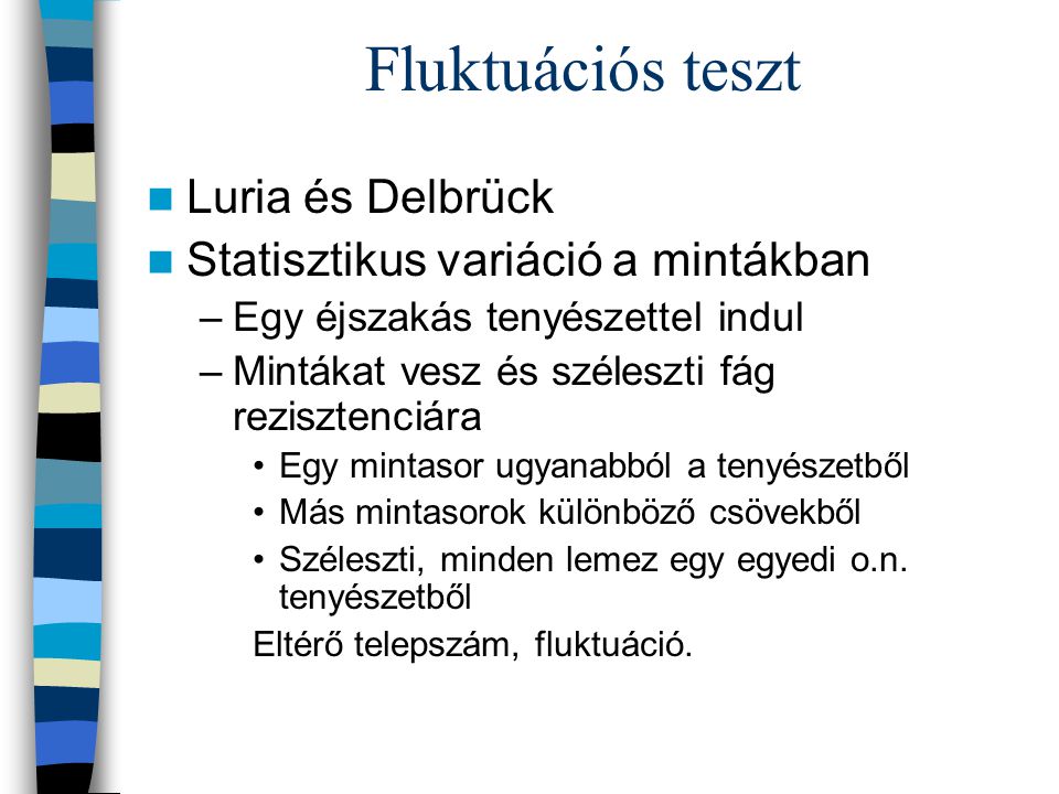 Fluktuációs teszt Luria és Delbrück Statisztikus variáció a mintákban