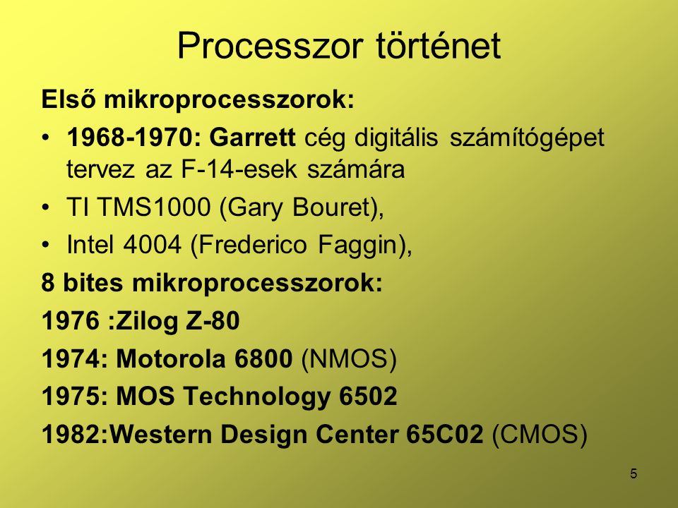 Processzor történet Első mikroprocesszorok: