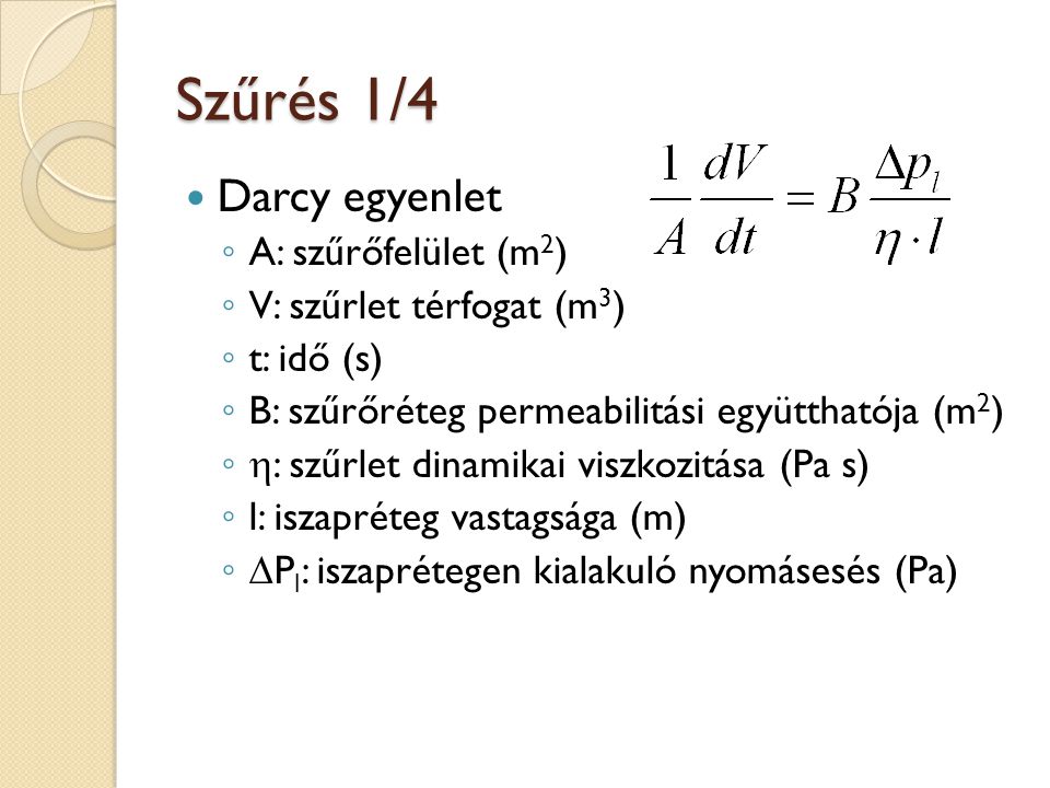 Szűrés 1/4 Darcy egyenlet A: szűrőfelület (m2)