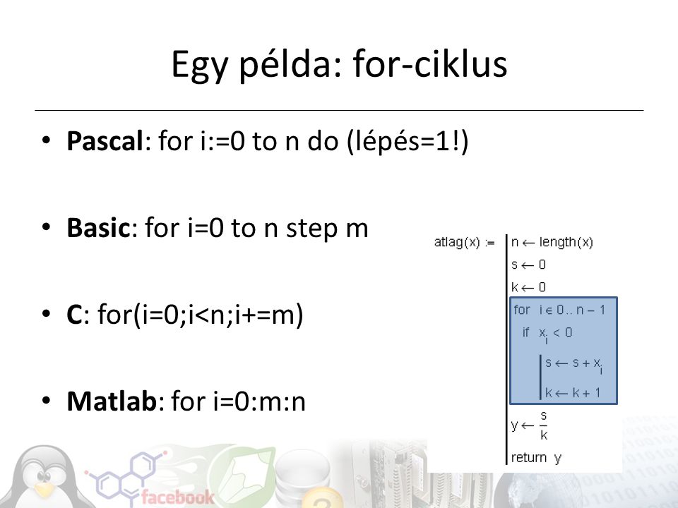 Egy példa: for-ciklus Pascal: for i:=0 to n do (lépés=1!)
