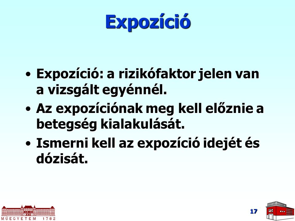 Expozíció Expozíció: a rizikófaktor jelen van a vizsgált egyénnél.