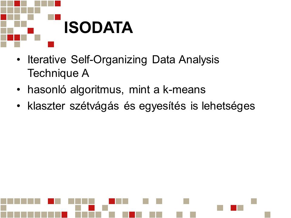 ISODATA Iterative Self-Organizing Data Analysis Technique A