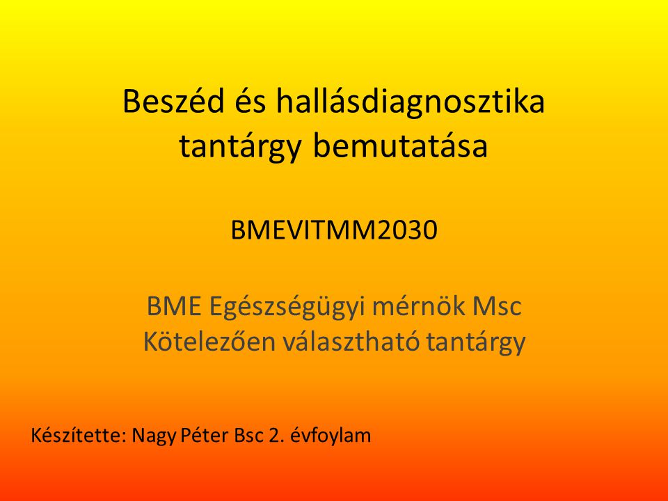 Beszéd és hallásdiagnosztika tantárgy bemutatása BMEVITMM2030