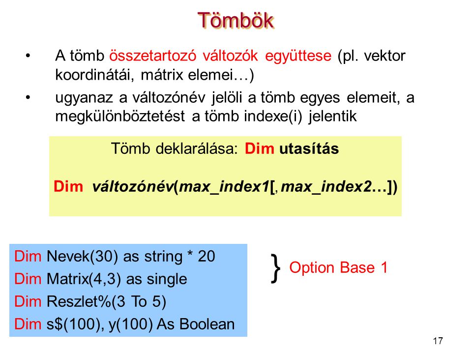 Dim változónév(max_index1[, max_index2…])