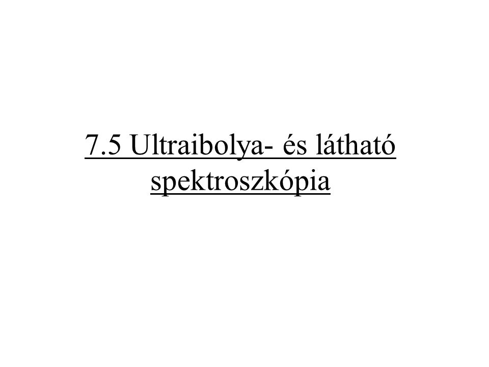 7.5 Ultraibolya- és látható spektroszkópia