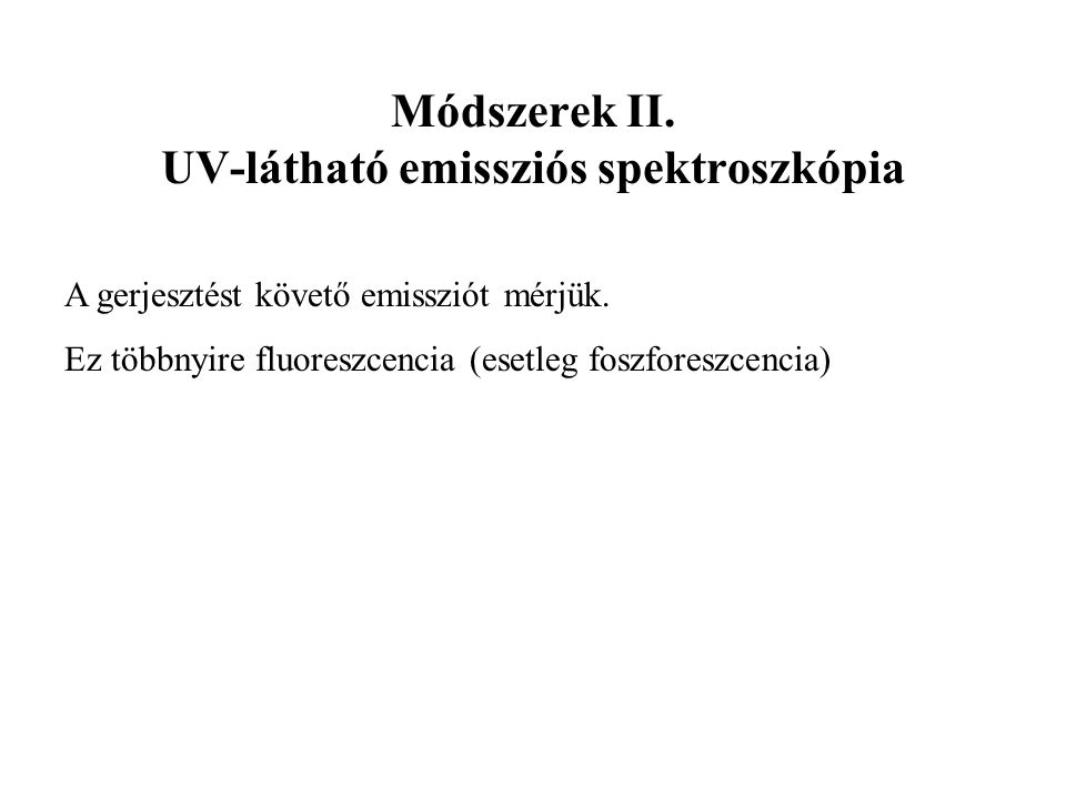 Módszerek II. UV-látható emissziós spektroszkópia