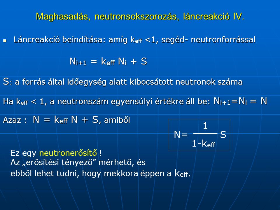 Maghasadás, neutronsokszorozás, láncreakció IV.