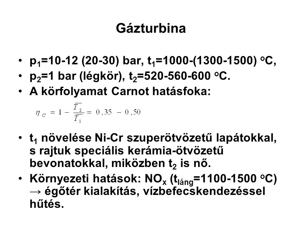 Gázturbina p1=10-12 (20-30) bar, t1=1000-( ) oC,
