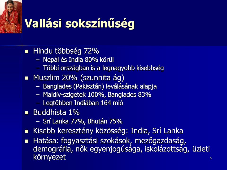 Vallási sokszínűség Hindu többség 72% Muszlim 20% (szunnita ág)