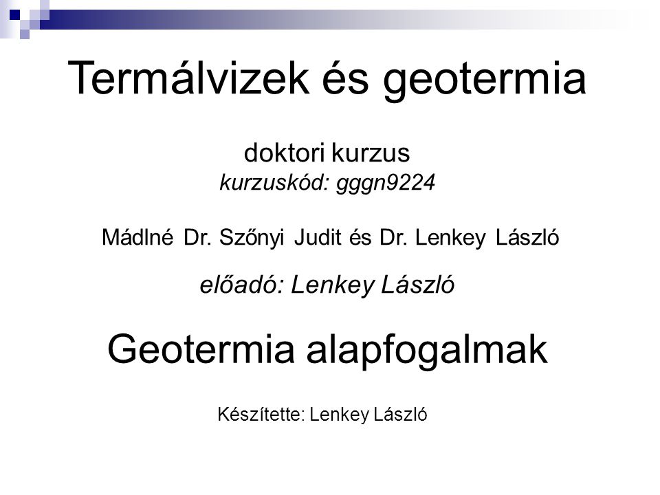 Termálvizek és geotermia doktori kurzus kurzuskód: gggn9224 Mádlné Dr