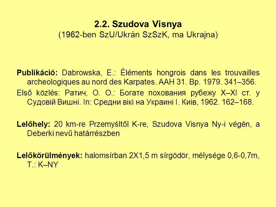 2.2. Szudova Visnya (1962-ben SzU/Ukrán SzSzK, ma Ukrajna)