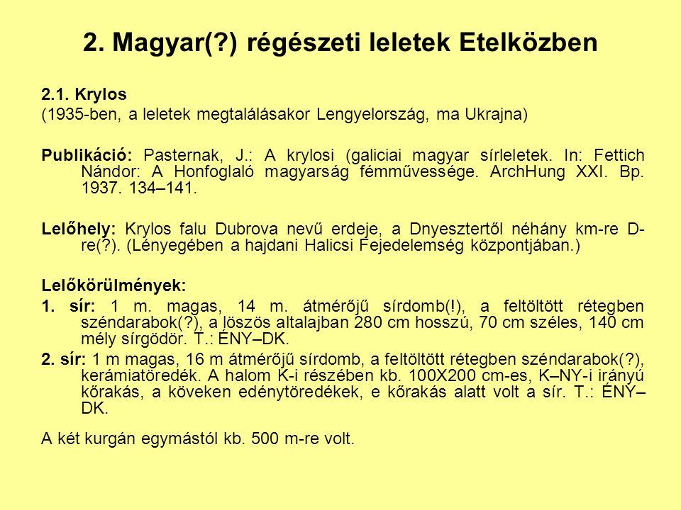 2. Magyar( ) régészeti leletek Etelközben