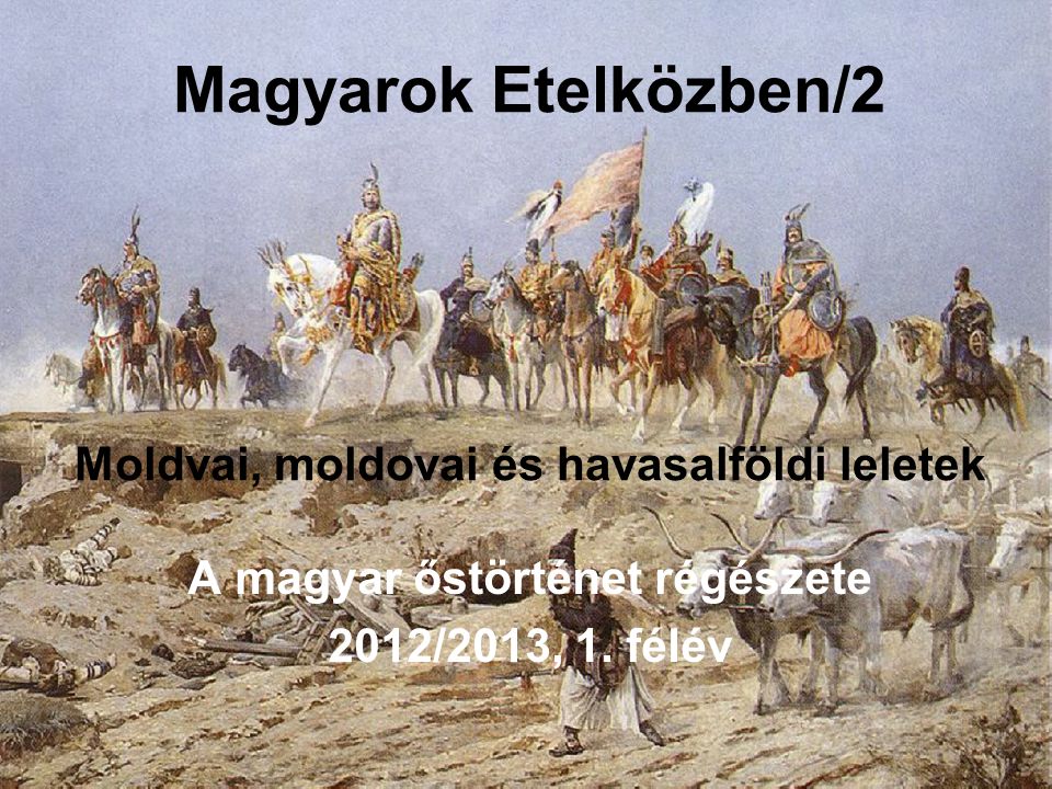 Magyarok Etelközben/2 Moldvai, moldovai és havasalföldi leletek