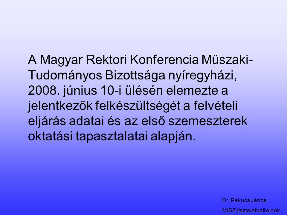 A Magyar Rektori Konferencia Műszaki-Tudományos Bizottsága nyíregyházi, 2008.