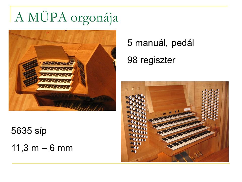 A MÜPA orgonája 5 manuál, pedál 98 regiszter 5635 síp 11,3 m – 6 mm