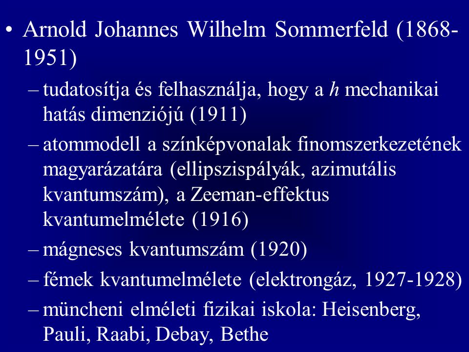 Arnold Johannes Wilhelm Sommerfeld ( )