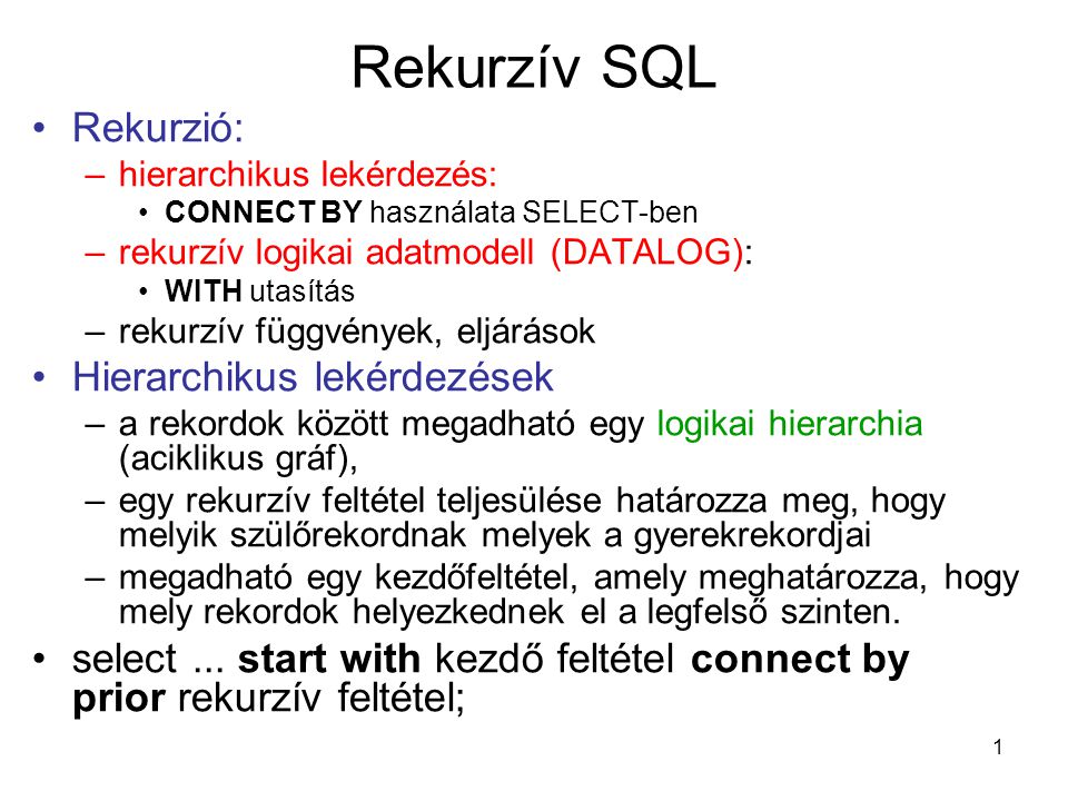 Rekurzív SQL Rekurzió: Hierarchikus lekérdezések