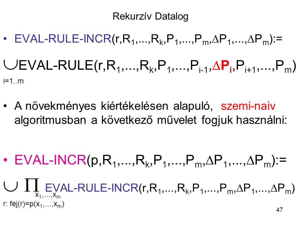 EVAL-RULE(r,R1,...,Rk,P1,...,Pi-1,Pi,Pi+1,...,Pm)