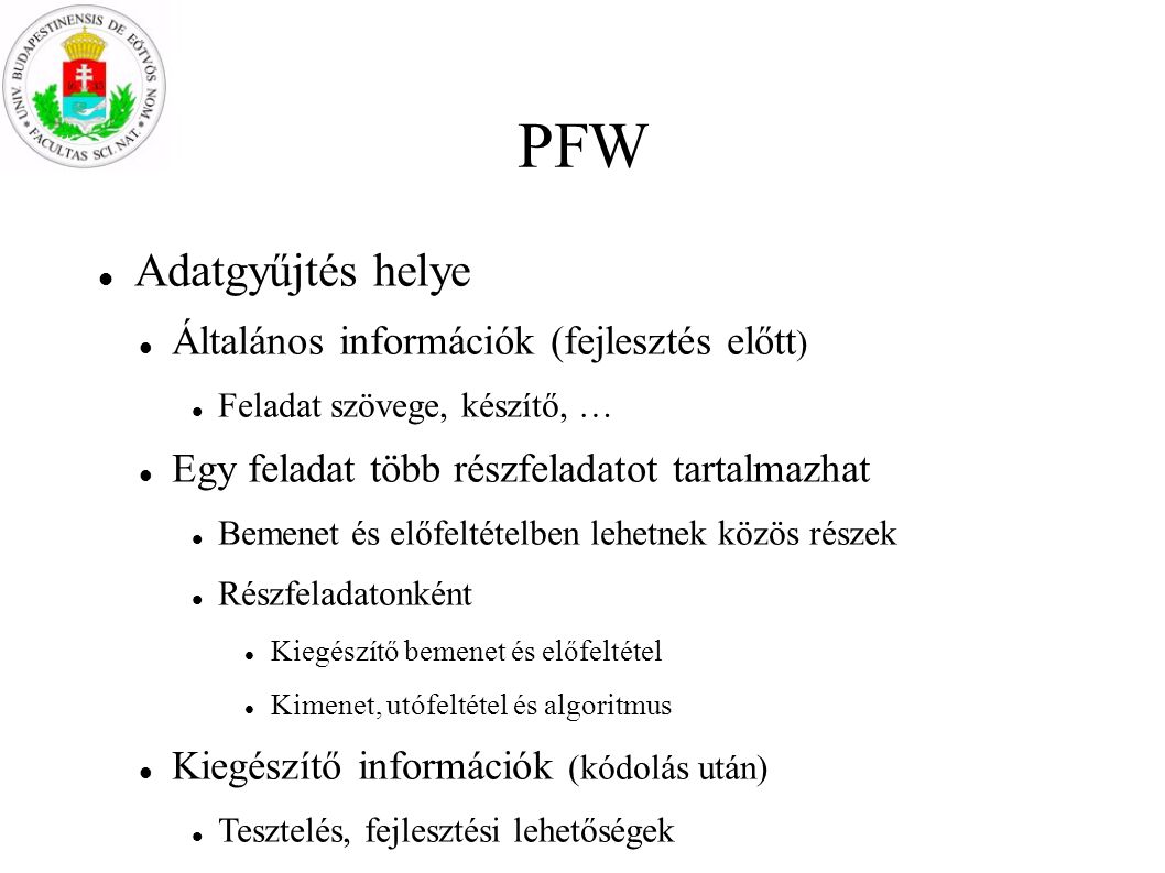 PFW Adatgyűjtés helye Általános információk (fejlesztés előtt)
