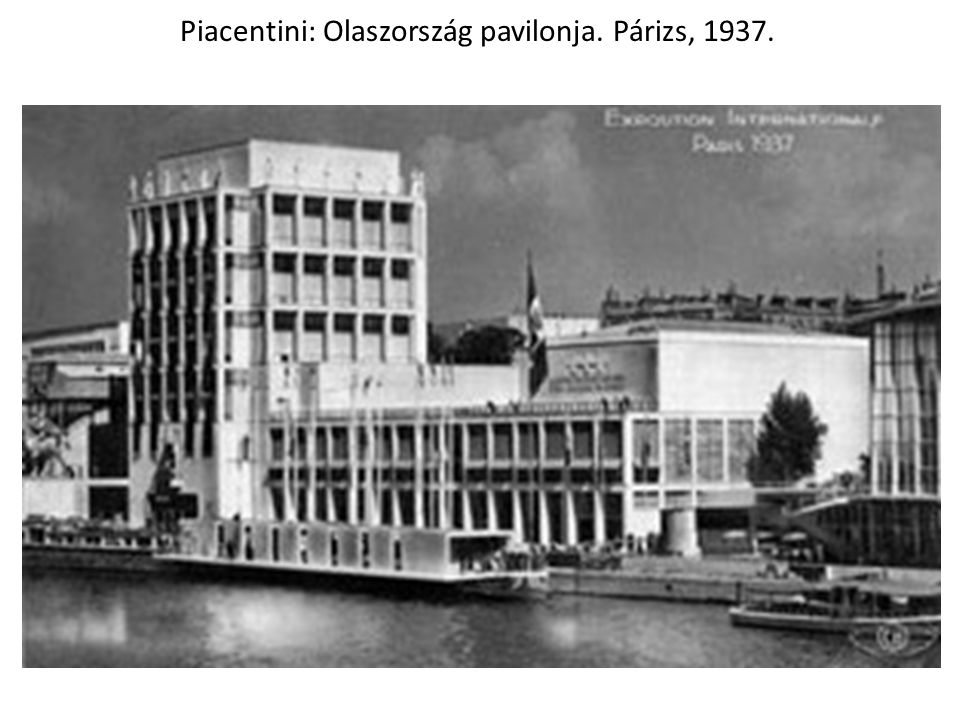 Piacentini: Olaszország pavilonja. Párizs, 1937.