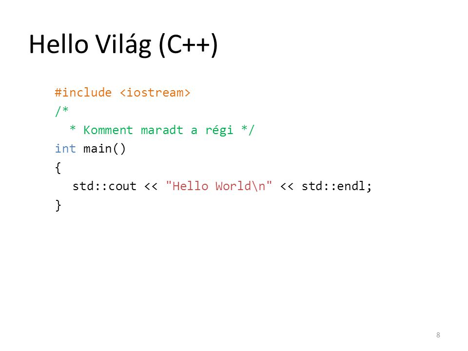 Hello Világ (C++) #include <iostream> /*