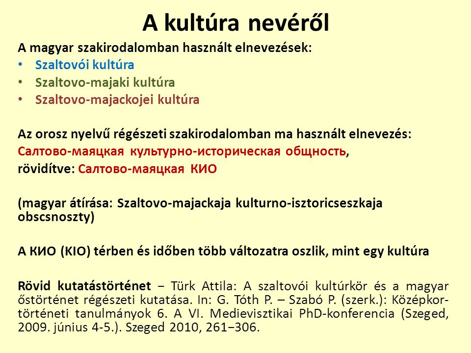 A kultúra nevéről A magyar szakirodalomban használt elnevezések: