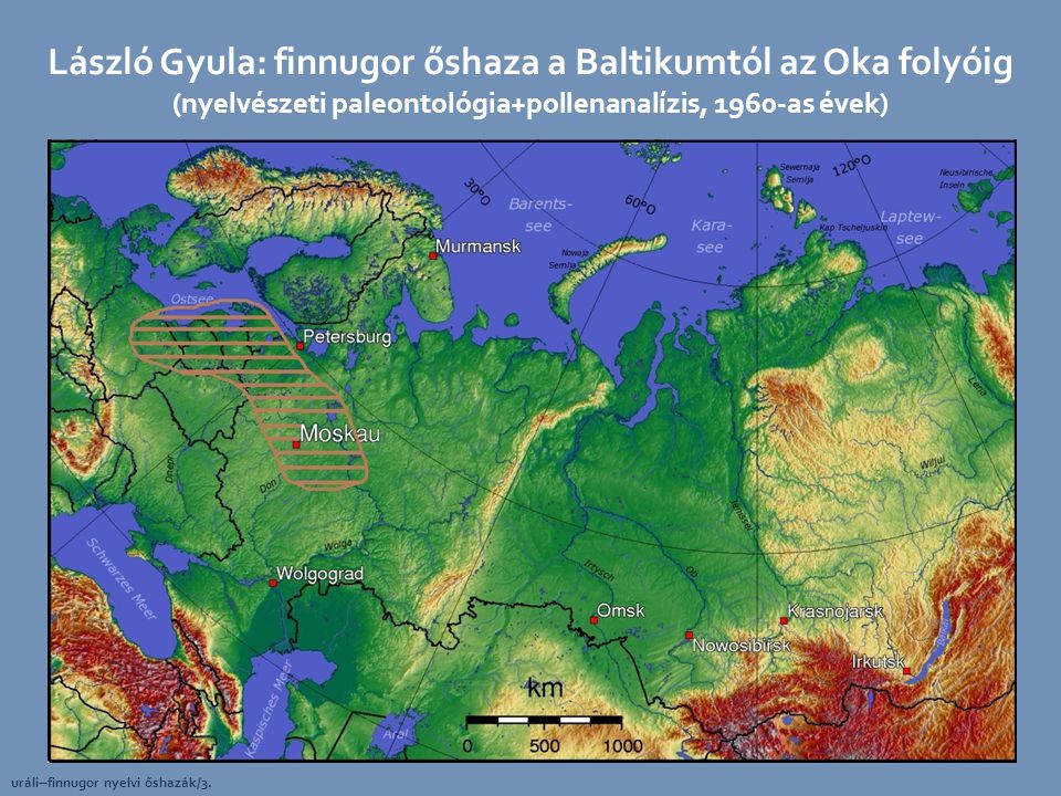 László Gyula: finnugor őshaza a Baltikumtól az Oka folyóig (nyelvészeti paleontológia+pollenanalízis, 1960-as évek)
