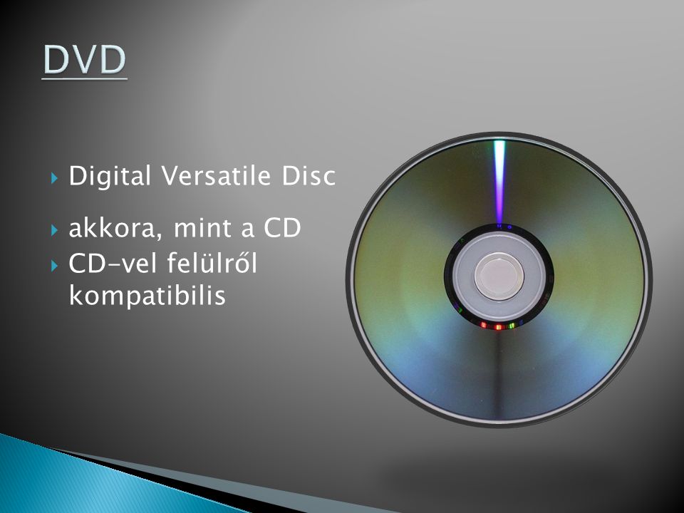 DVD Digital Versatile Disc akkora, mint a CD