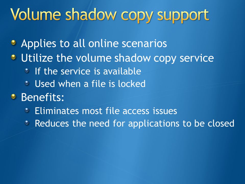Volume shadow copy support