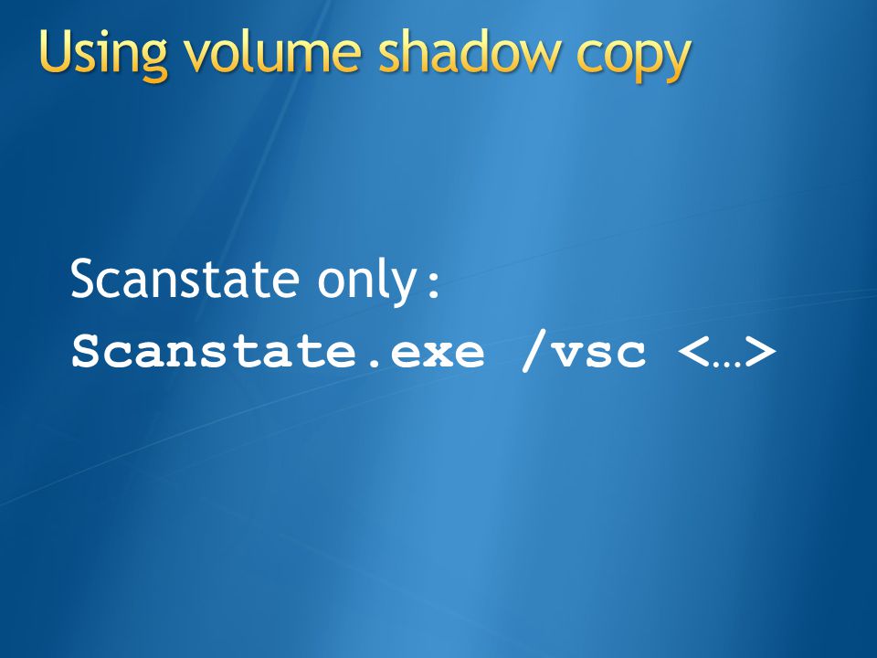 Using volume shadow copy
