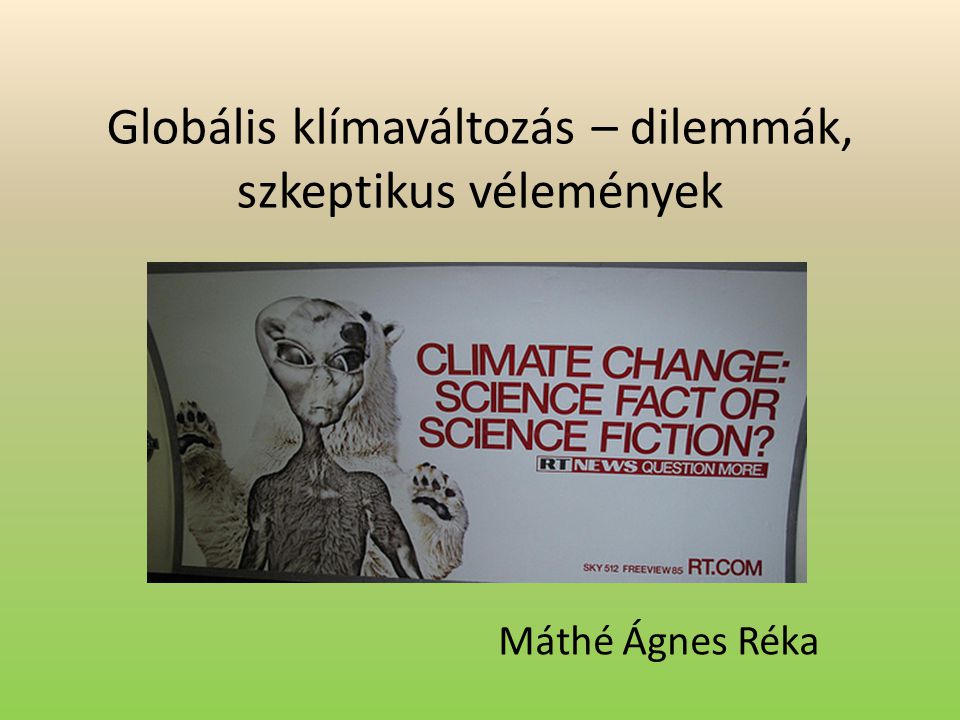 Globális klímaváltozás – dilemmák, szkeptikus vélemények