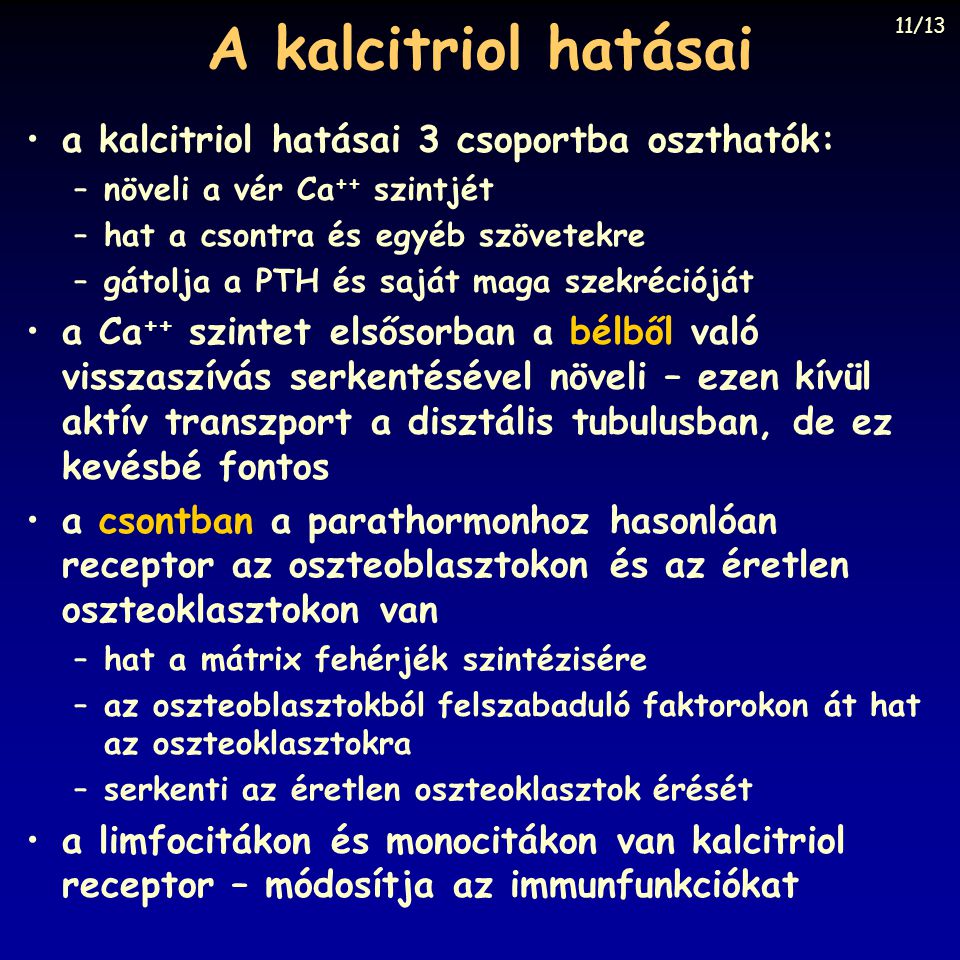 A kalcitriol hatásai a kalcitriol hatásai 3 csoportba oszthatók:
