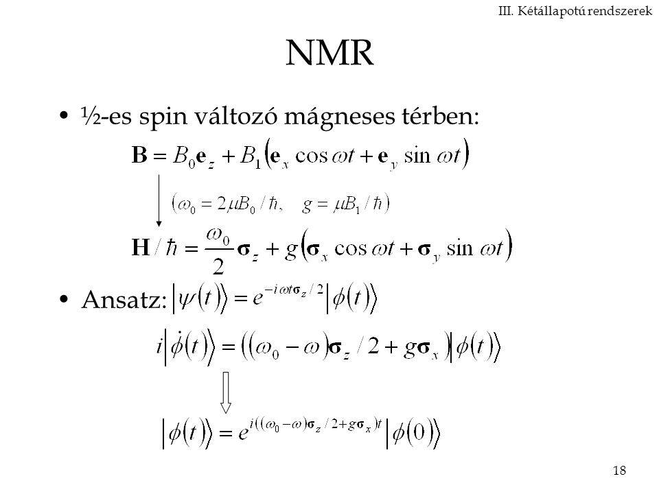 NMR ½-es spin változó mágneses térben: Ansatz: