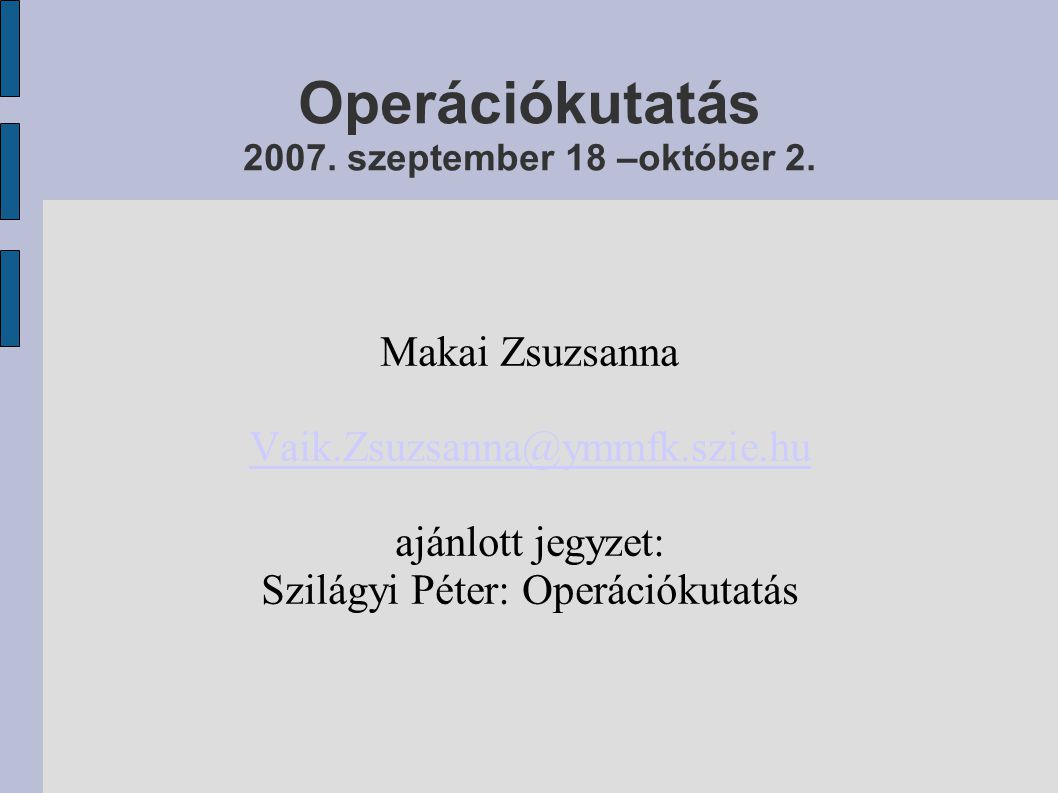 Operációkutatás szeptember 18 –október 2.