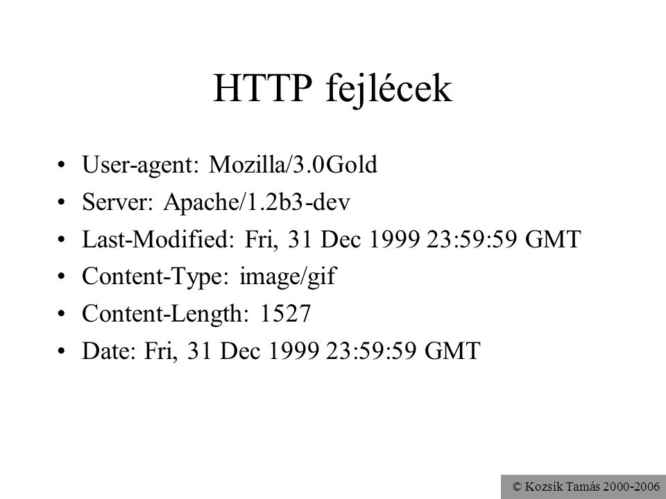 HTTP fejlécek User-agent: Mozilla/3.0Gold Server: Apache/1.2b3-dev
